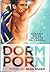 Dorm Porn: Steamy Tales of Boys on Campus