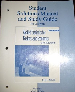 Student Solutions Manual and Study Guide: Applied Statistics for Business and Economics: An Essentials Version