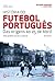 História do Futebol Português: das origens ao 25 de Abril
