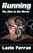 Running: The Alien in the M...