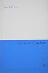 The Aesthetic in Kant (Continuum Studies in Philosophy, 1)