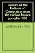 History of the Indians of Connecticut from the earliest known... by John William De Forest History of the Indians of Connecticut from the earliest known... by John William De Forest
