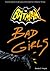 BAT BAD GIRLS (from 1966 Batman TV show) (A pictorial selection of villainesses and henchgirls from ´66 Batman TV show)