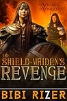 The Shield Maiden's Revenge by Bibi Rizer