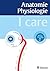 I care Anatomie, Physiologie