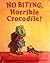 No Biting, Horrible Crocodile