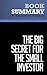 Summary: The Big Secret for the Small Investor: Review and Analysis of Greenblatt's Book