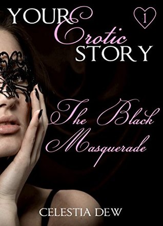 The Black Masquerade: Your Erotic Story #1 (Kindle Edition)