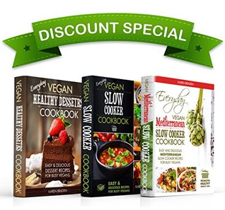 Everyday Vegan Cookbook Box Set: Everyday Vegan Slow Cooker Cookbook, Vegan Mediterranean Slow Cooker Cookbook and Vegan Healthy Desserts (Kindle Edition)