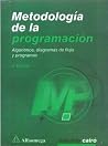 METODOLOGÍA DE LA PROGRAMACIÓN 3ª: ALGORITMOS, DIAGRAMAS DE FLUJO Y PROGRAMAS METODOLOGÍA DE LA PROGRAMACIÓN 3ª: ALGORITMOS, DIAGRAMAS DE FLUJO Y PROGRAMAS