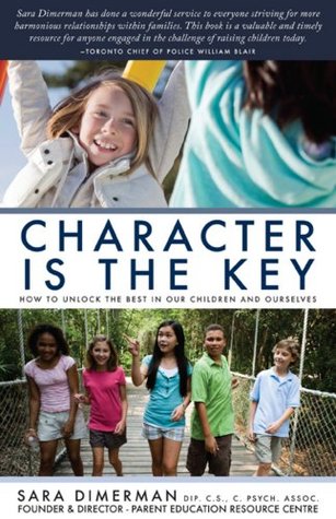 Character Is the Key: How to Unlock the Best in Our Children and Ourselves (Paperback)
