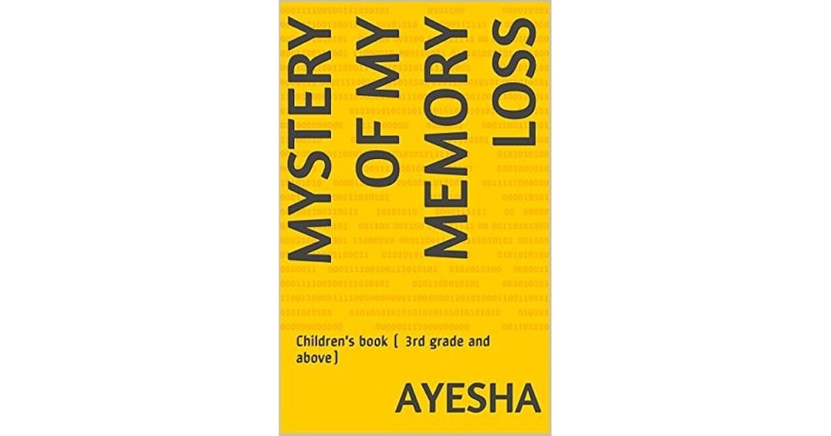 Mystery of My memory Loss Children's book by Ayesha
