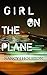 Girl On The Plane: the secr...