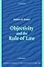 Objectivity and the Rule of Law (Cambridge Introductions to Philosophy and Law)