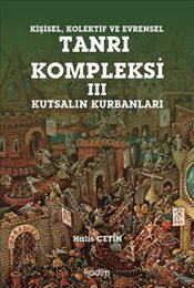 Kişisel, Kolektif ve Evrensel Tanrı Kompleksi 3  Kutsalın Kurbanları