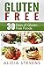 Gluten Free: 30 Days of Gluten Free Foods
