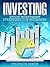 Investing: Stock Investment Strategies for Beginners (Stock Investing, Stocks, Stock Investment, Investing Basics)