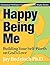 Happy Being Me: Building Your Self-Worth on God's Love (The Emotional Wellness God's Way Bible Study Series Book 1)