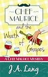 Chef Maurice and the Wrath of Grapes (Chef Maurice Mysteries, #2) Chef Maurice and the Wrath of Grapes (Chef Maurice Mysteries, #2)