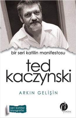 Bir Seri Katilin Manifestosu Ted Kaczynski
