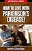How To Live With Parkinson’s Disease! (Living With... Series Book 1)