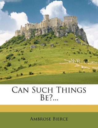 Can Such Things Be?