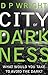 City of Darkness: What would you take to avoid the dark?