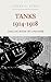 Tanks, 1914-1918 by Albert G. Stern