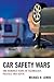Car Safety Wars: One Hundred Years of Technology, Politics, and Death