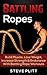 Battling Ropes by Steve Plitt