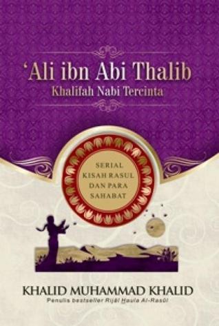 'Ali ibn Abi Thalib: Khalifah Nabi Tercinta
