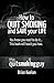 How To Quit Smoking and Save Your Life