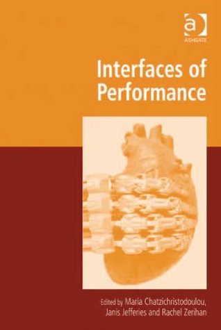Interfaces of Performance (Digital Research in the Arts and Humanities)