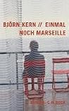 Einmal noch Marseille Einmal noch Marseille