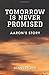 Tomorrow Is Never Promised: Aaron's Story