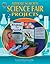 Middle School Science Fair Projects, (The 100+ Series)