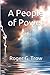 A People of Power by Roger G. Trow