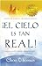 El Cielo Es Tan Real: ¿Cree que el cielo existe realmente? (Spanish Edition)