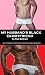 My Husband's Black Ex-Boyfriend by Rod Buttram