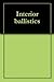 Interior ballistics by James M. Ingalls