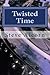 Twisted Time: An Example Work in Process for Writing Academy Students