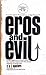 Eros And Evil