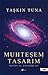 Muhteşem Tasarım by Taşkın Tuna