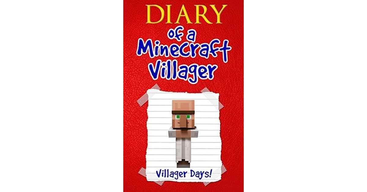 Diary of a Minecraft Villager Villager Days! by The Mining