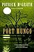 Port Mungo by Patrick McGrath Port Mungo by Patrick McGrath