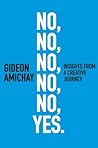No, No, No, No, No, Yes. Insights From a Creative Journey: Motivation & Self-Improvement (Creative & Innovation series Book 1) Book cover for No, No, No, No, No, Yes. Insights From a Creative Journey: Motivation & Self-Improvement (Creative & Innovation series Book 1)
