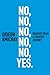 No, No, No, No, No, Yes. Insights From a Creative Journey: Motivation & Self-Improvement (Creative & Innovation series Book 1)