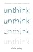 Unthink
