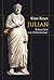 Julian: Kaiser, Gott und Christenhasser
