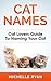 Pets: Cat Names: A Pet Lovers Book On Different Cats, Breeds, Names, Personality, Behaviour, Heritage And More (animal lovers, pet lovers, cat lovers, species, body language, essence, felines)